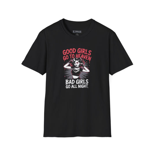 Good Girls Go to Heaven, Bad Girls Go All Night" T-Shirt