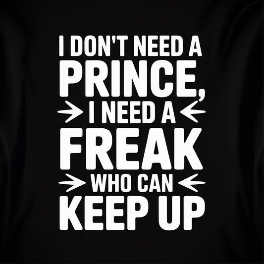 I Need a Freak" T-Shirt