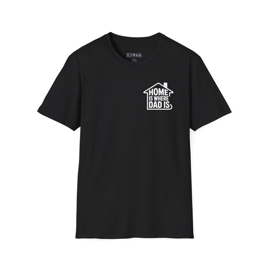 Home Is Where Dad IsT-Shirt