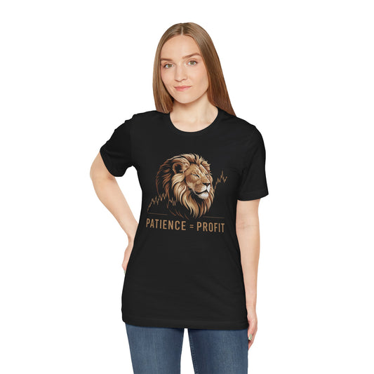 Patience = Profit Lion Shirt